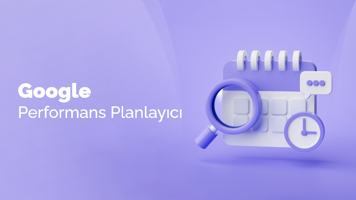 Google Performans Planlayıcı
